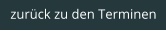 zurück zu den Terminen